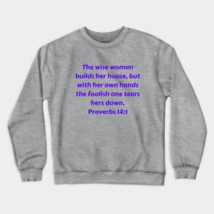 Bible Verse Proverbs 14:1 Crewneck Sweatshirt